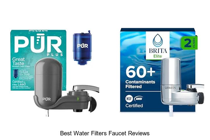 Best Water Filters Faucet Reviews: Top Picks You Can Trust